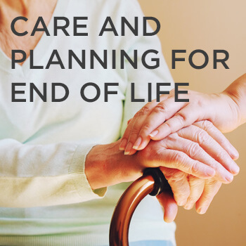 Care and Planning for End of Life