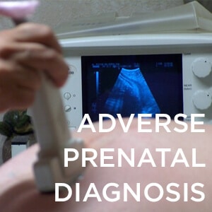 Adverse prenatal diagnosis