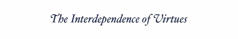 The Interdependence of Virtues